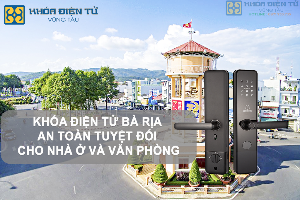 ✅ Khóa Điện Tử Bà Rịa – An Toàn Tuyệt Đối Cho Nhà Ở Và Văn Phòng 10 Khóa Điện Tử Bà Rịa