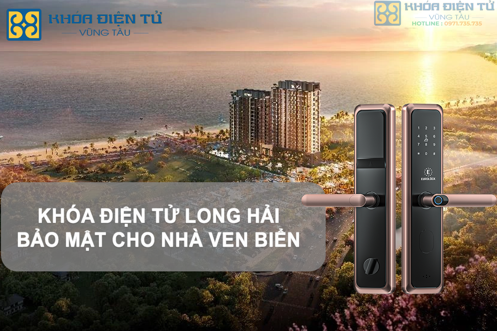 Khóa điện tử Long Hải, Khóa Vân tay Long Hải, khóa thông minh Long Hải, Khóa Điện Tử Phước Hải
